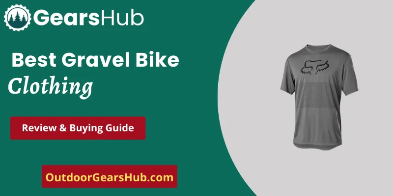 Best Gravel Bike Clothing: what to wear for gravel biking?