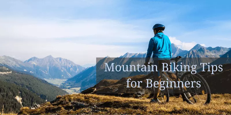 12 Mountain Biking Tips for Beginner Cyclists