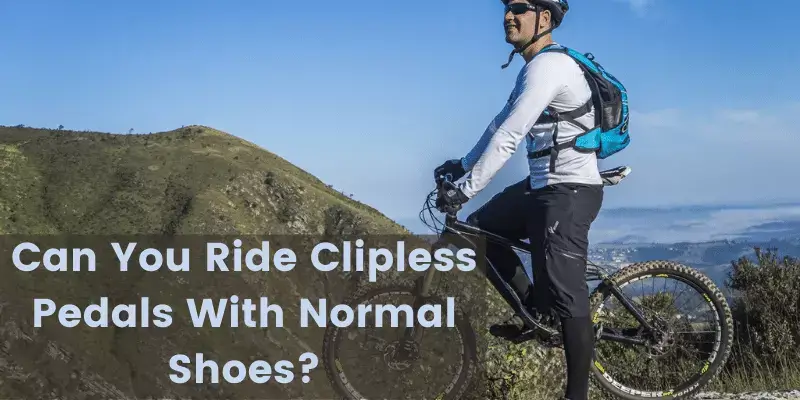 Can You Ride Clipless Pedals With Normal Shoes