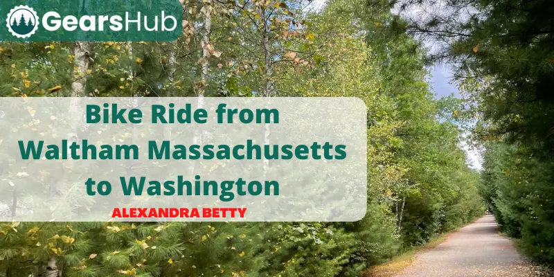 Bike Ride from Waltham Massachusetts to Washington