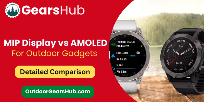 MIP Display vs AMOLED For Outdoor Gadgets